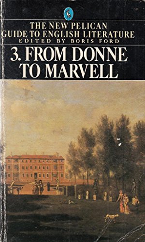 Imagen de archivo de The New Pelican Guide to English Literature 3: From Donne to Marvell a la venta por WorldofBooks