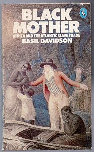 Stock image for Black Mother: Africa and the Atlantic Slave Trade for sale by Books Unplugged