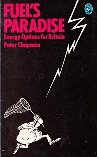 9780140222852: Fuel's Paradise: Energy Options For Britain