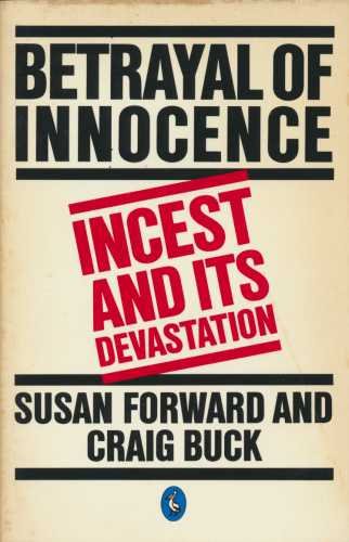 Beispielbild fr Betrayal of Innocence : Incest and Its Devastation zum Verkauf von Better World Books Ltd