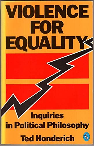 Stock image for Violence For Equality: Inquiries in Political Philosophy for sale by WorldofBooks