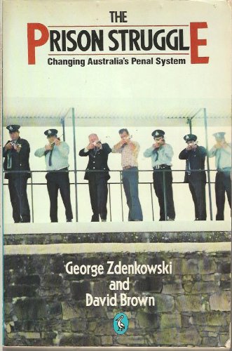 The prison struggle: Changing Australia's penal system (9780140223248) by Zdenkowski, George