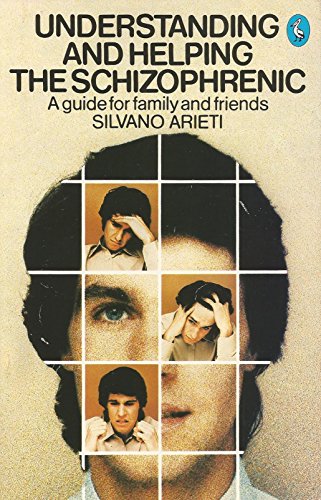 Imagen de archivo de Understanding And Helping the Schizophrenic: A Guide For Family And Friends (A Pelican Book) a la venta por AwesomeBooks