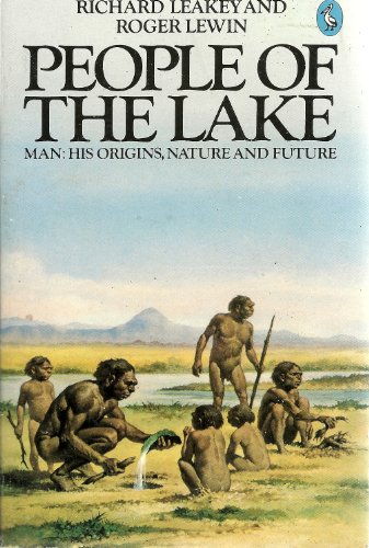 Stock image for People of the Lake : Man, His Origins, Nature and Future for sale by Better World Books Ltd