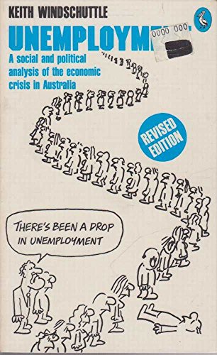 Beispielbild fr Unemployment   a social and political analysis of the economic crisis in Australia revised edition zum Verkauf von Syber's Books