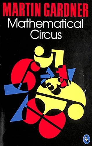 Stock image for 'MATHEMATICAL CIRCUS: MORE GAMES, PUZZLES, PARADOXES AND OTHER MATHEMATICAL ENTERTAINMENTS FROM ''SCIENTIFIC AMERICAN'' (PELICAN for sale by Infinity Books Japan