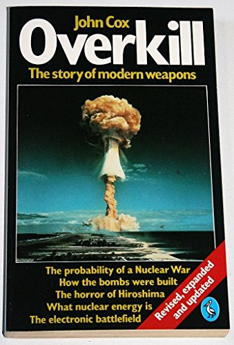 Stock image for Overkill : Story of Modern Weapons for sale by Better World Books