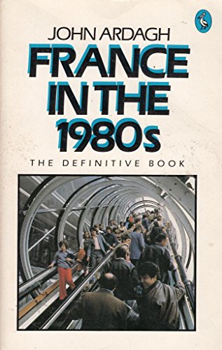 France In The 1980s (9780140224092) by Ardagh, John