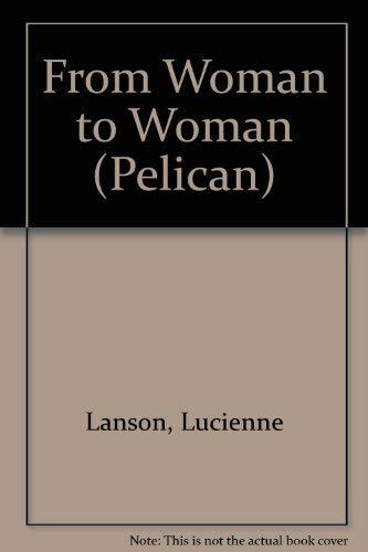 Stock image for From Woman to Woman: A Gynecologist Answers Questions About You And Your Body for sale by WorldofBooks