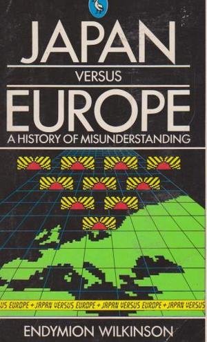 9780140224696: Japan Versus Europe: A History of Misunderstanding (Pelican S.)