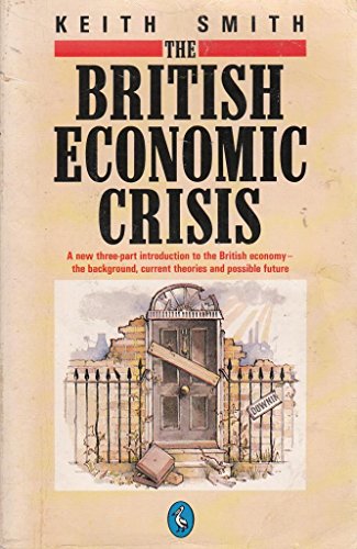 Beispielbild fr The British Economic Crisis: Its Past And Future (Pelican S.) zum Verkauf von AwesomeBooks