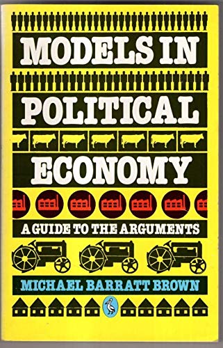 Stock image for Models in Political Economy: A Guide to the Arguments for sale by HALCYON BOOKS