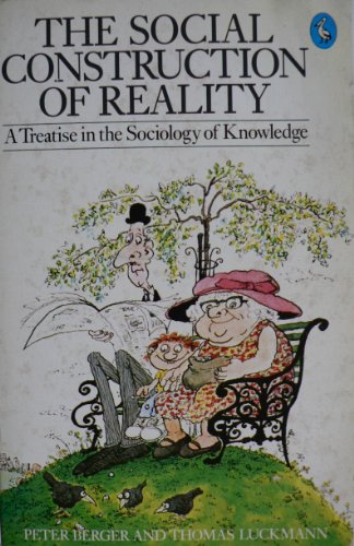 Imagen de archivo de The Social Construction of Reality: Treatise in the Sociology of Knowledge (Pelican) a la venta por Brit Books
