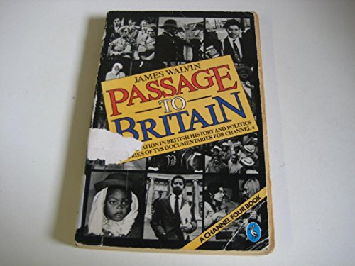 Beispielbild fr Passage to Britain: Immigration in British History And Politics zum Verkauf von WorldofBooks