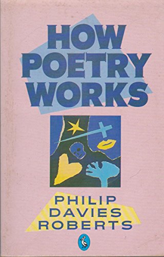 Stock image for How Poetry Works: The Elements of English Poetry for sale by Wonder Book