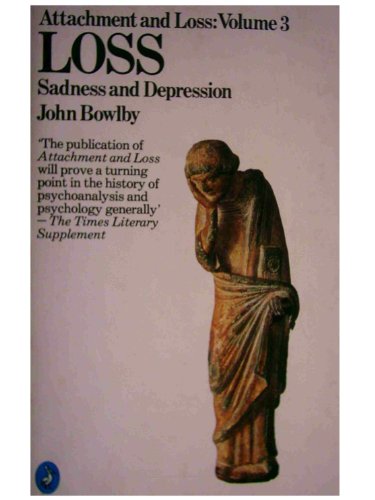 9780140226072: Attachment And Loss, Vol 3: Loss: Sadness And Depression: v. 3 (Pelican S.)