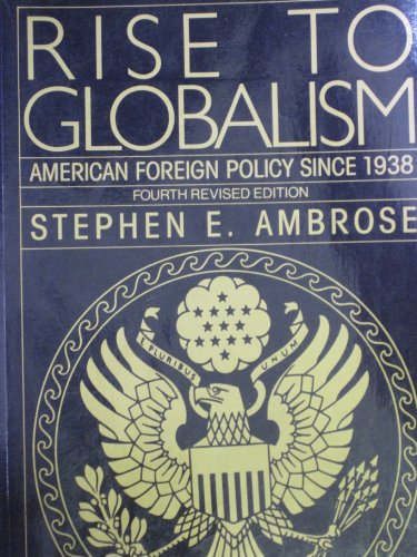 Stock image for Rise to Globalism: American Foreign Policy Since 1938; Fourth Edition (Pelican) (v. 8) for sale by Wonder Book