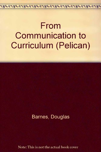 Stock image for From Communication to Curriculum (Pelican) for sale by HPB-Red