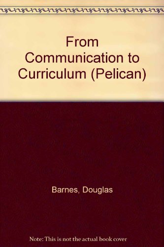 9780140226485: From Communication to Curriculum (Pelican S.)