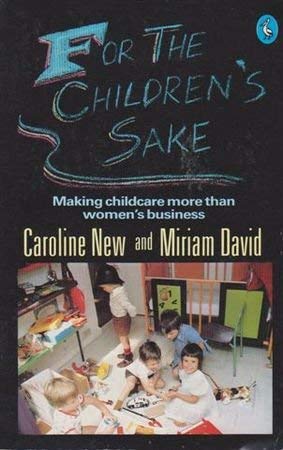 Beispielbild fr For the Childrens Sake: New Look at Child Care in the Eighties (Pelican) zum Verkauf von Reuseabook