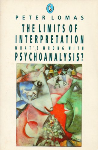 Stock image for Limits Of Interpretation: Whats Wrong With Psychoanalysis for sale by SecondSale