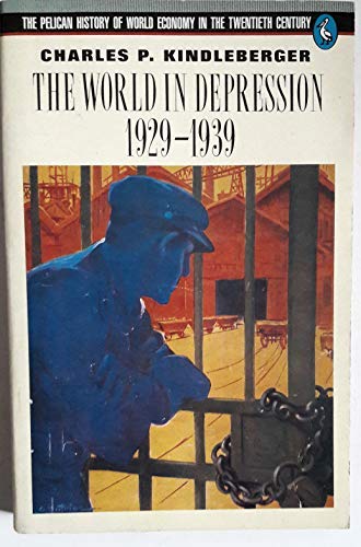 9780140226812: The World in Depression 1929-1939 (Pelican History of World Economics in 20th Century S.)