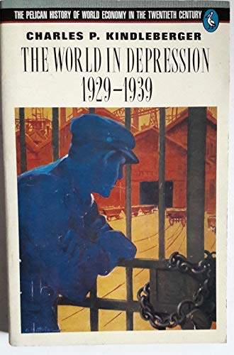 Stock image for The World in Depression 1929-1939 (Pelican History of World Economics in 20th Century S.) for sale by WorldofBooks