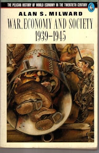 Beispielbild fr War,Economy And Society 1939-1945 (Pelican History of World Economics in 20th Century S.) zum Verkauf von WorldofBooks