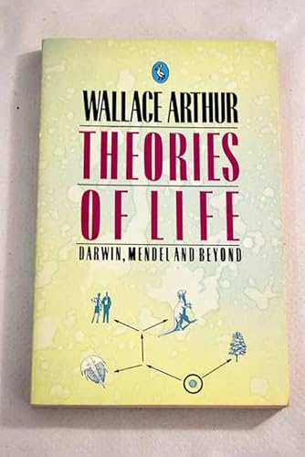 9780140226997: Theories of Life: Darwin, Mendel and Beyond