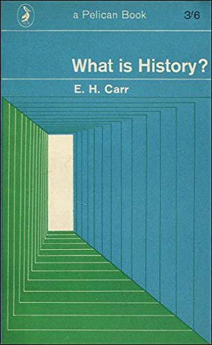 Beispielbild fr What is History?: The George Macaulay Trevelyan Lectures Delivered in the University of Cambridge January-March 1961 zum Verkauf von WorldofBooks