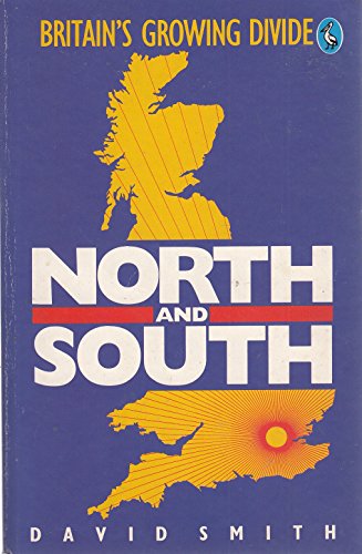 9780140228434: North And South: Britain's Economic, Social And Political Divide (Pelican S.)