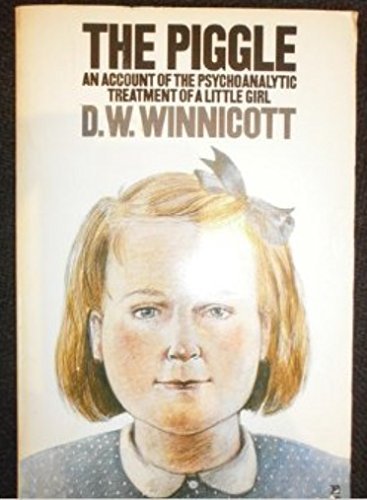 The Piggle: Account of the Psychoanalytic Treatment of a Little Girl (Pelican) (9780140228496) by D.W. Winnicott