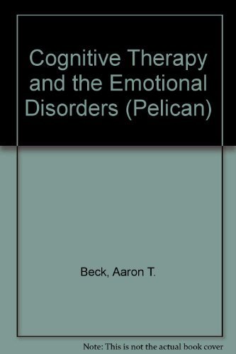 9780140228601: Cognitive Therapy And the Emotional Disorders