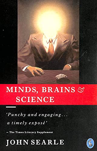 Minds, Brains and Science: The 1984 Reith Lectures (Pelican) (9780140228670) by JOHN R. SEARLE