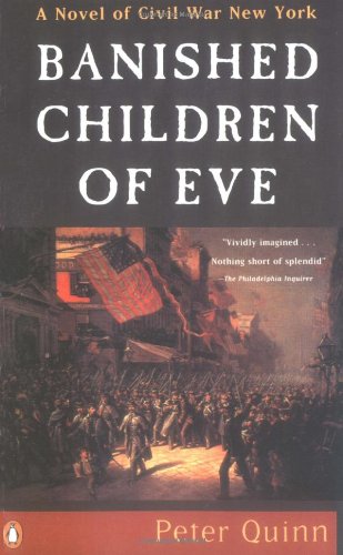 Imagen de archivo de Banished Children of Eve: A Novel of Civil War New York a la venta por ThriftBooks-Dallas