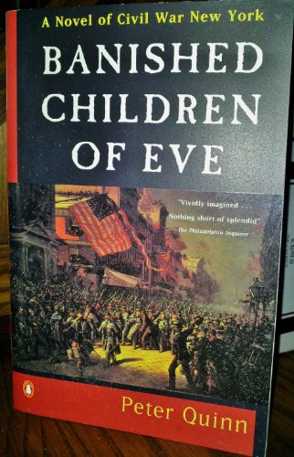 Stock image for Banished Children of Eve, A Novel of Civil War New York for sale by Wonder Book