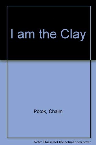 9780140230079: I Am the Clay