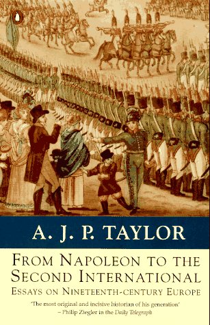 Beispielbild fr From Napoleon to the Second International: Essays on 19th-Century Europe zum Verkauf von BooksRun