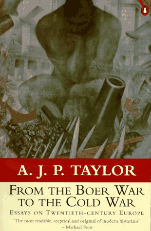 Imagen de archivo de From the Boer War to the Cold War: Essays On Twentieth-Century Europe (Penguin Press history) a la venta por HALCYON BOOKS