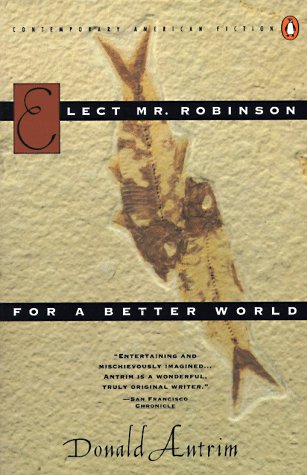 Beispielbild fr Elect Mr. Robinson for a Better World: A Novel zum Verkauf von HPB-Emerald