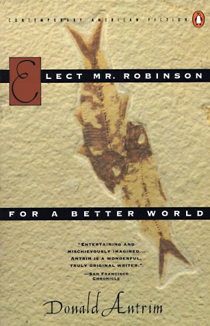 Imagen de archivo de Elect Mr. Robinson for a Better World: A Novel a la venta por HPB-Emerald