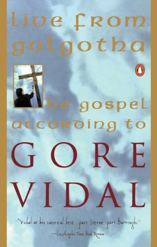 Beispielbild fr Live from Golgotha : The Gospel According to Gore Vidal zum Verkauf von Better World Books