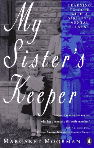 9780140231212: My Sister's Keeper: Learning to Cope with a Sibling's Mental Illness