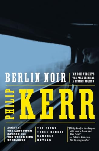 Imagen de archivo de Berlin Noir: March Violets; The Pale Criminal; A German Requiem a la venta por SecondSale