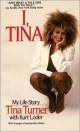 Imagen de archivo de I, Tina: Whats Love Got to Do with it? a la venta por Reuseabook