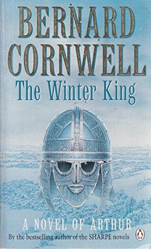 Stock image for The Winter King. A Novel of Arthur. The Warlord Chronicles: 1. for sale by The London Bookworm