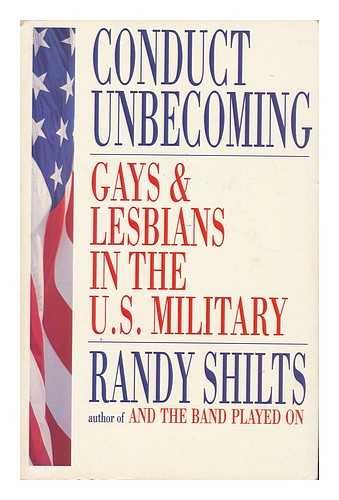 Stock image for Conduct Unbecoming : Gays and Lesbians in the U. S. Military for sale by Better World Books: West