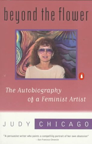 Beispielbild fr Beyond the Flower: The Autobiography of a Feminist Artist zum Verkauf von HPB-Diamond