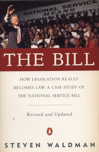 Beispielbild fr The Bill : How Legislation Really Becomes Law Case Stdy Natl Service Bill (rev and Updated) zum Verkauf von Better World Books