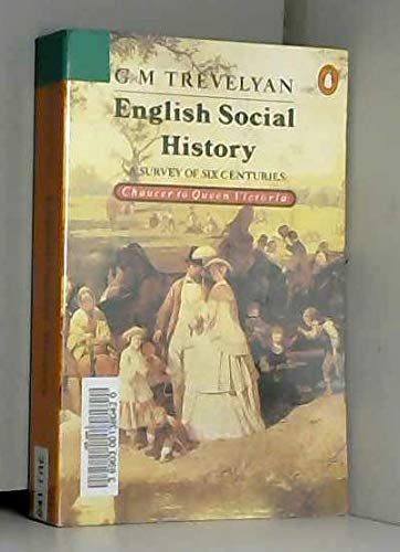 9780140233223: English Social History: A Survey of Six Centuries, Chaucer to Queen Victoria